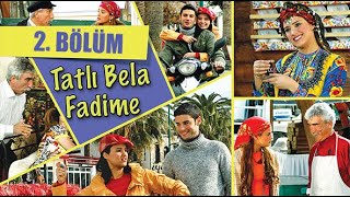 TATLI BELA FADİME 2 BÖLÜM [upl. by Fair954]