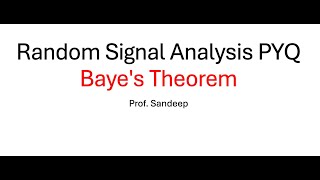 PYQ Total Probability and Bayes Theorem  Random Signal Analysis EXTC  MU  Sandeep Sir [upl. by Furtek625]