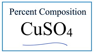 How to Find the Percent Composition by Mass for Copper II sulfate  CuSO4 [upl. by Ardnasirhc]