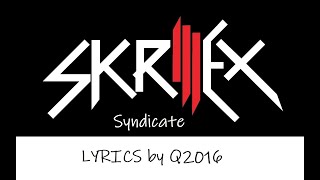 Skrillex  Syndicate  LYRICS [upl. by Anitan]