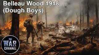 History of Warfare  Belleau Wood  The Dough Boys [upl. by Ivgnout]