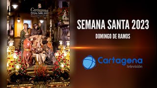 SEMANA SANTA DE CARTAGENA 2023  DOMINGO DE RAMOS [upl. by Tewell]