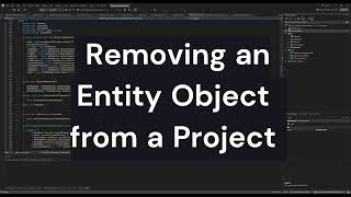 Tutorial Removing an Entity Object from a Project [upl. by Rog]