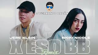 JERE KLEIN amp NICKI NICOLE X ESO BB ✘ REMIX CACHENGUE ✘ DJ FERNANDO BAZÁN [upl. by Fokos]