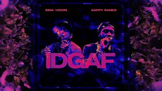 Inna Vision Gappy Ranks  IDGAF Official Lyric Video [upl. by Althea]