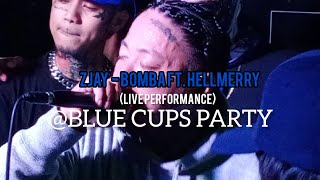 Zjay  BOMBA Ft HELLMERRY Live Performance BLUE CUPS PARTY [upl. by Gerius]