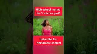 high school marine the 3 witches part1 [upl. by Mallory]