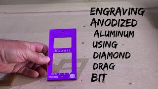 IoT105 Shapeoko 3 – Engraving Anodized Aluminum using Diamond Drag Bit [upl. by Becky]