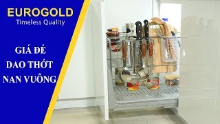 GIÁ ĐỂ DAO THỚT NAN VUÔNG  Phụ Kiện Tủ Bếp Eurogoldcomvn [upl. by Joachima194]