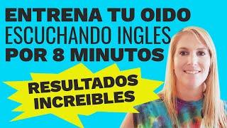 Entrena Tu Oido Escuchando Ingles Por 8 minutos  Resultados Increíbles [upl. by Rufena881]