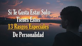 Las Personas Que Prefieren Estar Solas Tienen Estos 13 Rasgos Especiales De Personalidad [upl. by Eilrak665]