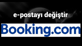 Booking com hesabında eposta nasıl değiştirilir [upl. by Modeerf659]