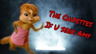 The Chipettes  If U Seek Amy [upl. by Yderf362]