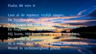 Psalm 98 vers 1 2 en 4  Zingt zingt een nieuw gezang den Heere [upl. by Tiphanie593]