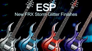 ESP Japan New FRX Storm Glitter Finishes 03March2022 [upl. by Swec895]