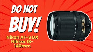 DONT BUY Nikon AFS DX Nikkor 18140mm Before Watching This Video 😱 9 Reasons [upl. by Nnahaid]