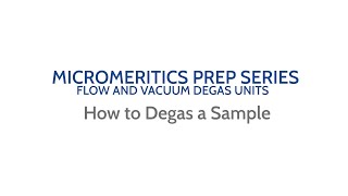 Micromeritics Prep Series  How to Degas a Sample [upl. by Amsirahc]