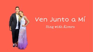 Ven junto a mí  Go vive a su Manera Karaoke cante con Álvaro [upl. by Anes]