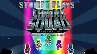 Stumpt Plays  Chroma Squad [upl. by Kerri]