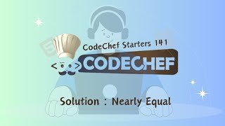 Nearly Equal  CodeChef Starters 141  CodeChef Solution codechefsolution [upl. by Dall]