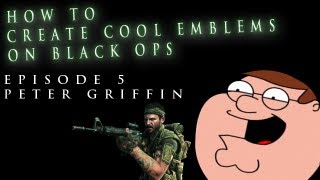 How to create cool emblems on Black Ops Episode Five  Peter Griffin [upl. by Haymes]