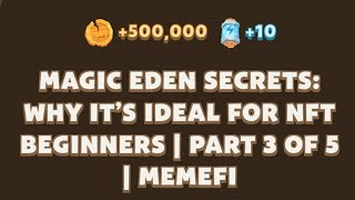 Magic Eden Secrets Why Its Ideal for NFT Beginners  Part 3 of 5  MemeFi Youtube Video Code [upl. by Onailime]