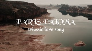 Paris Paloma  triassic love song Official Lyric Video [upl. by Susana622]