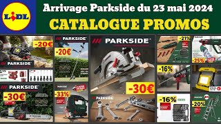 catalogue LIDL parkside du 23 mai ✅ Arrivage bricolage Parkside performance 🔥 Promos deals jardinage [upl. by Dymoke]