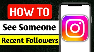 How To See Someones Recent Followers On Instagram Easily [upl. by Lenny]