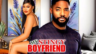 MY STINGY BOYFRIEND NEW HIT MOVIE  CHIOMA NWAOHAJOHN EKANEMSTEPHEN ODIMGBE LATEST NOLLY MOVIE [upl. by Tirza]