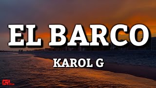 Karol G  El Barco LetrasLyrics 🎵 [upl. by Rorke]