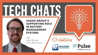 YAGEO Groups Supporting Role in Battery Management Systems Tech Chats  Mouser Electronics [upl. by Werbel]