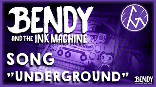 🎶BENDY AND THE INK MACHINE SONG Underground LYRIC VIDEO  GM🎶 [upl. by Glogau630]