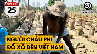 Người Châu Phi đổ xô đến Việt Nam bốc vác rửa bát [upl. by Nipahc]