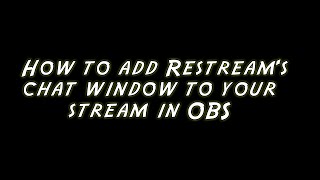 Adding Restreams chat window to your stream OBS [upl. by Enneira]