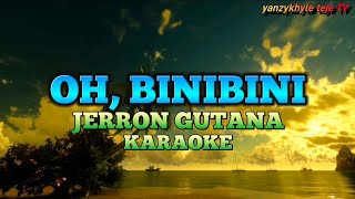 OH BINIBINI by Jerron Gutana KARAOKE [upl. by Budding]