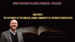 Question 2 The Authority of the Biblical Canon Community vs Intrinsic Perspectives [upl. by Avik412]