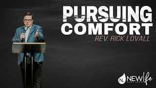 Pursuing Comfort  Rev Rick Lovall [upl. by Anaig]