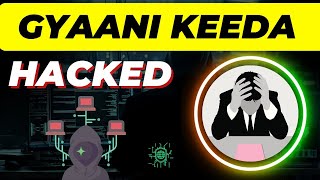 GYAANI KEEDA Hacked 🤔What actually happened 🔴🔴🔴 [upl. by Lalittah]