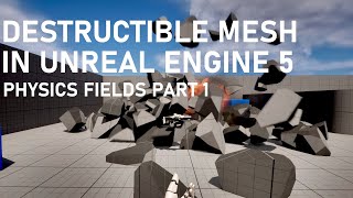 Chaos Destruction In Unreal Engine 5  Part 1 Explosions Using Physics Fields [upl. by Adilem]