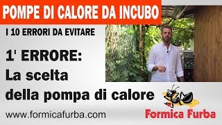 🐜1 POMPE DI CALORE DA INCUBO la scelta della pompa di calore [upl. by Kutchins]