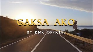 Gaksa Ako Official Lyric Video  KNK OFFICIAL [upl. by Ervin638]