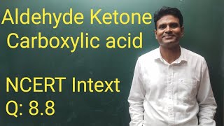 Aldehyde ketone carboxylic acid। NCERT Intext Q 88 [upl. by Nessa]