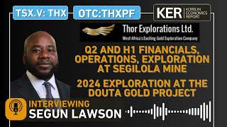 Thor Explorations – Record Gold Poured At Segilola  Q2 amp H1 Financials Exploration Update At Douta [upl. by Opiak]