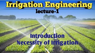 Irrigation Definition and Necessity of Irrigation  Irrigation Engineering  Civil Engineering [upl. by Dnalro578]