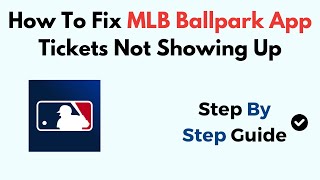 How To Fix MLB Ballpark App Tickets Not Showing Up [upl. by Malan744]