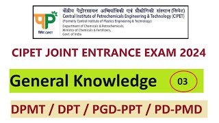 CIPET Entrance Exam Preparation 2024  General Knowledge  CIPET JEE 2024  Important Questions L3 [upl. by Noakes625]