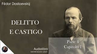 21 DELITTO E CASTIGO  Parte 4  Capitolo 1  F Dostoëvskij  Audiolibro Integrale [upl. by Llemhar]