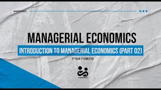 Managerial Economics  Introduction to Managerial Economics Part 02 [upl. by Sorvats]