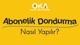 Abonelik Dondurma nasıl yapılırOKA [upl. by Ahsinauq677]